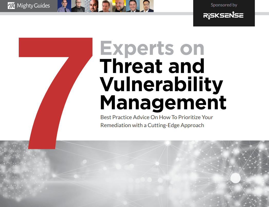 Risksense: 7 Experts on Threat and Vulnerability Management