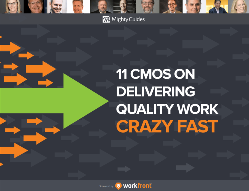 Workfront: 11 CMOs on Delivering Quality Work Crazy Fast