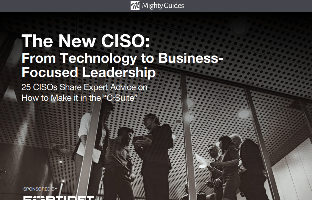 Fortinet: The New CISO – From Technology to Business Focused Leadership