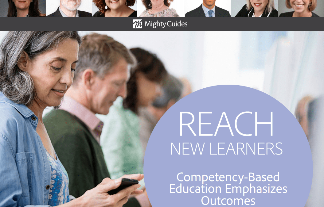 Mighty Guides: Reach New Learners – Competency-Based Education Emphasizes Outcomes
