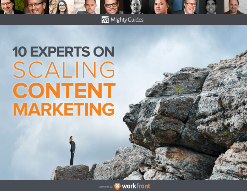 Workfront: 10 Experts On Scaling Content Marketing