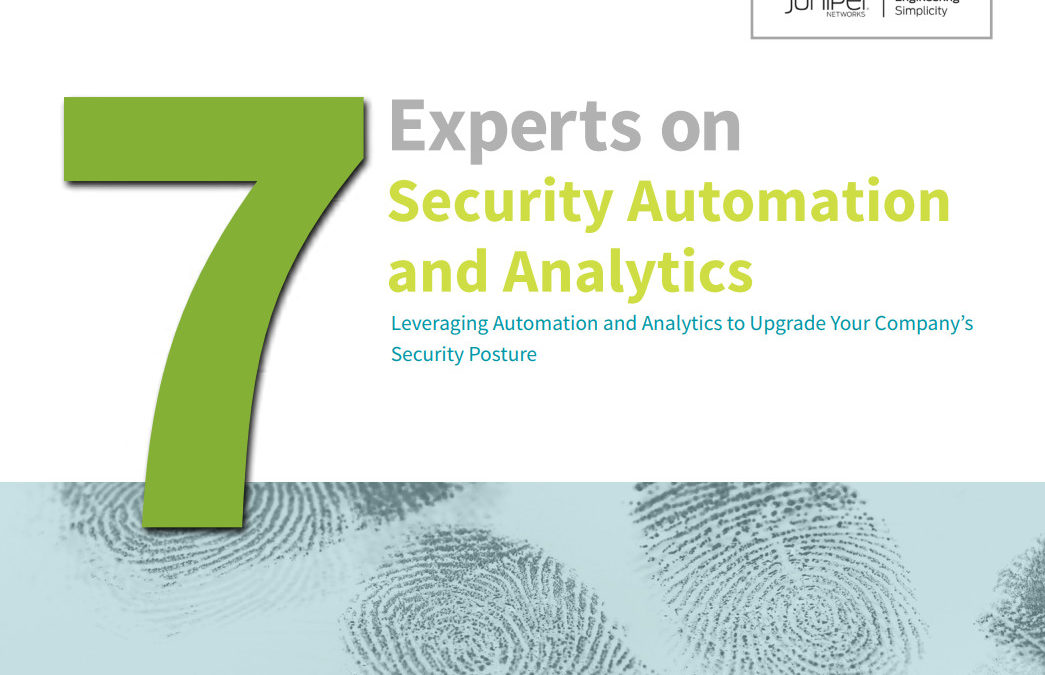 Juniper Networks: 7 Experts on Security Automation and Analytics