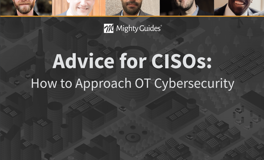 PAS: Advice for CISOs: How to Approach OT Cybersecurity