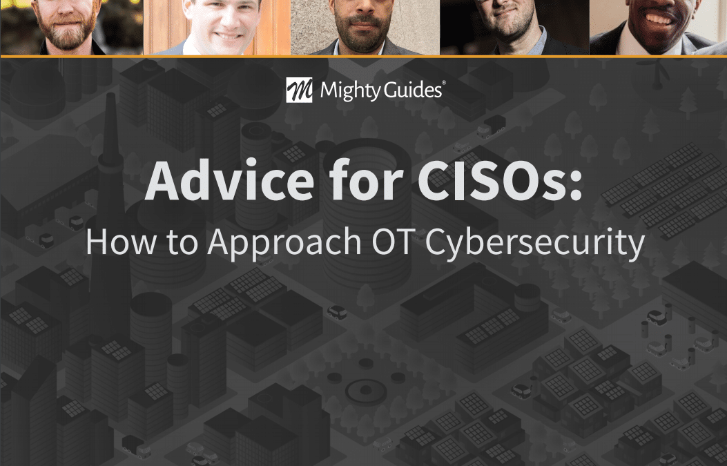 PAS: Advice for CISOs: How to Approach OT Cybersecurity