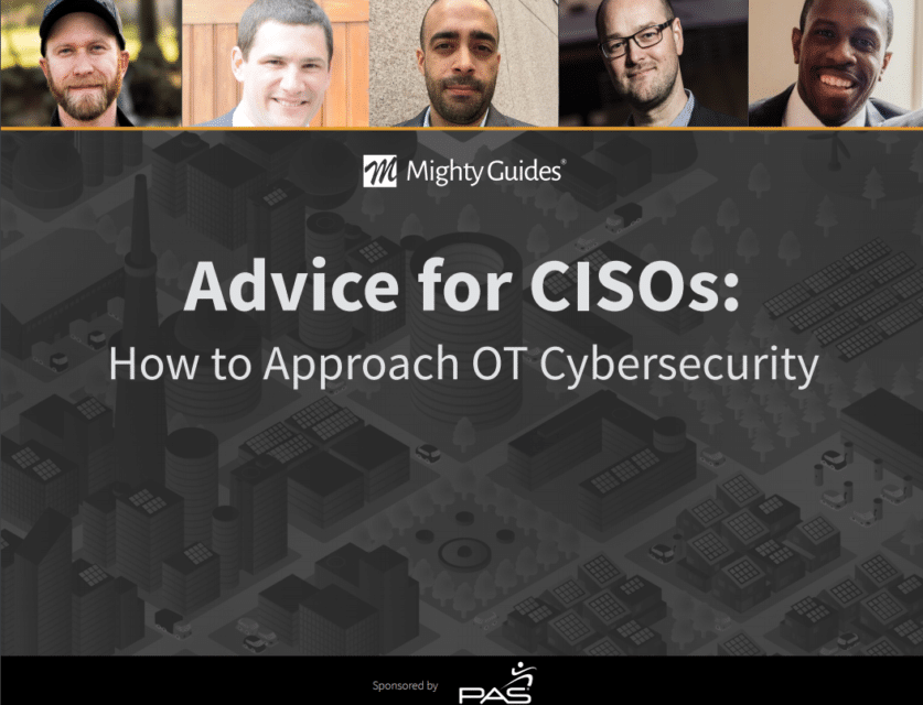 PAS: Advice for CISOs: How to Approach OT Cybersecurity