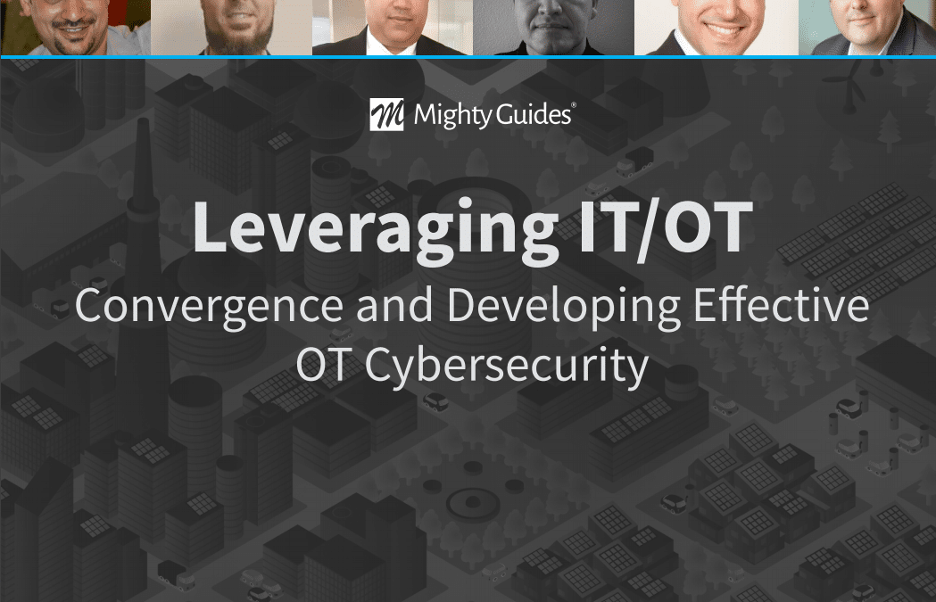 PAS: Leveraging IT/OT – Convergence and Developing Effective OT Cybersecurity