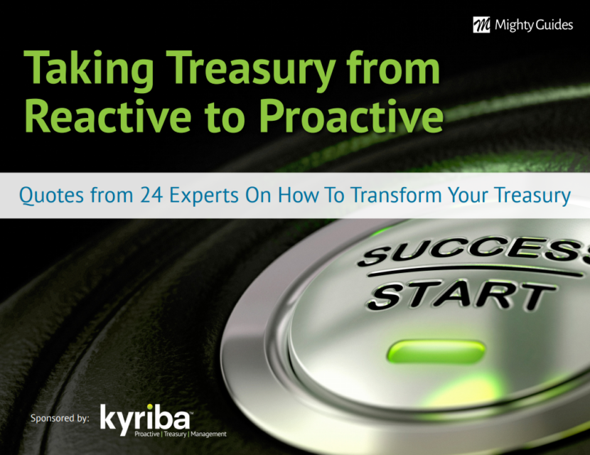 Kyriba: Taking Treasury From Reactive to Proactive- Quotes from the Experts