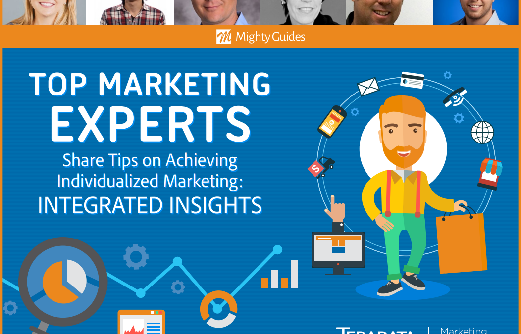 Teradata: Top Marketing Experts Share Tips on Achieving Individualized Marketing – Integrated Insights