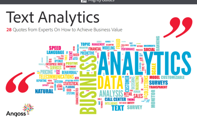 Angoss: Text Analytics – 28 Experts Share How to Achieve Business Value – Quotes from the Experts