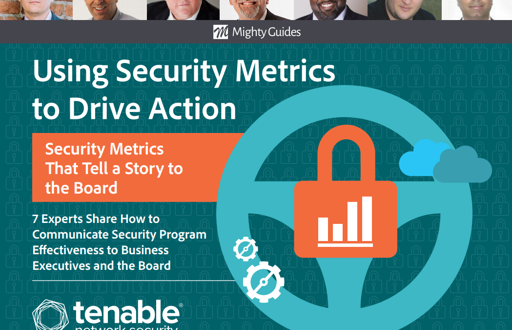 Tenable: Using Security Metrics to Drive Action- Security Metrics That Tell a Story to the Board