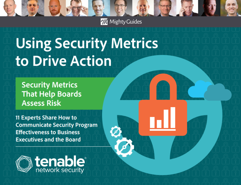 Tenable: Using Security Metrics to Drive Action- Security Metrics That Help Boards Assess Risk