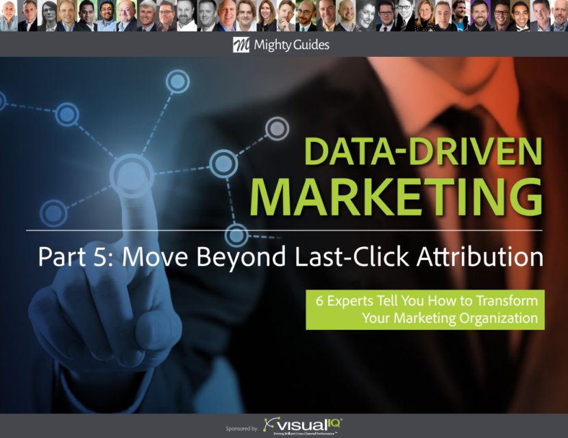 Visual IQ: Data-Driven Marketing – Move Beyond Last-Click Attribution