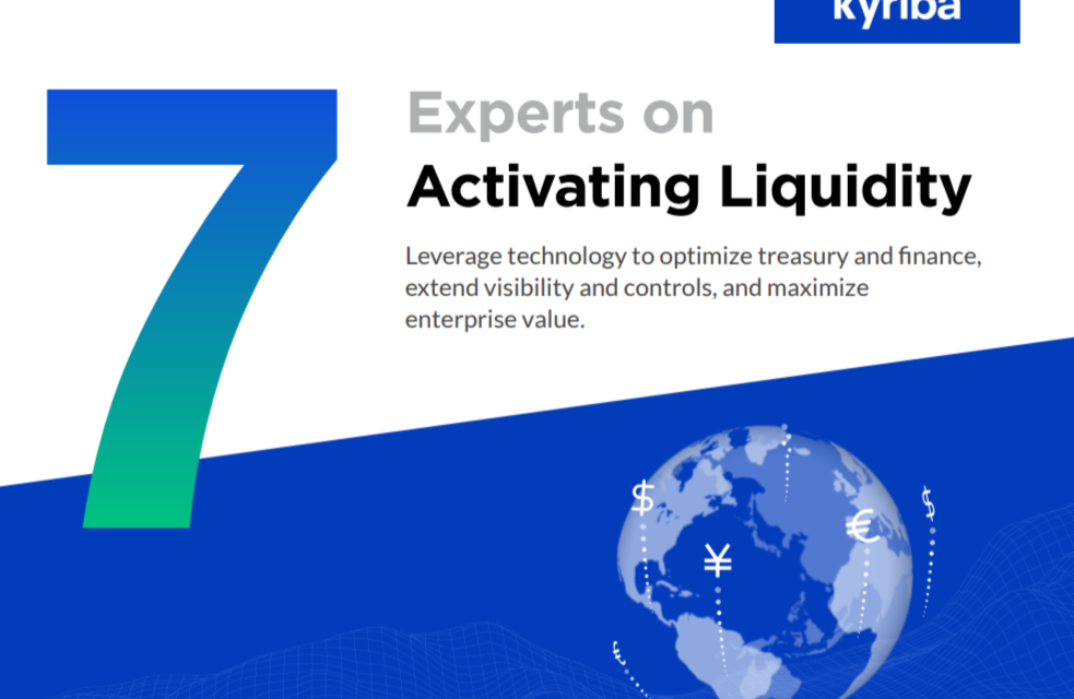 Kyriba: 7 Experts on Activating Liquidity