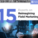 15 Experts on Reimagining Field Marketing