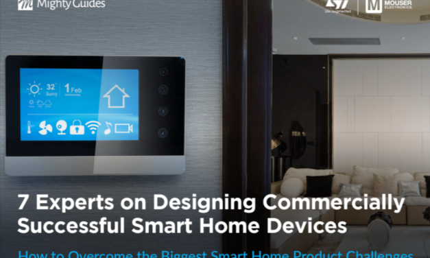 STMicroelectronics and Mouser Electronics: 7 Experts on Designing Commercially Successful Smart Home Devices