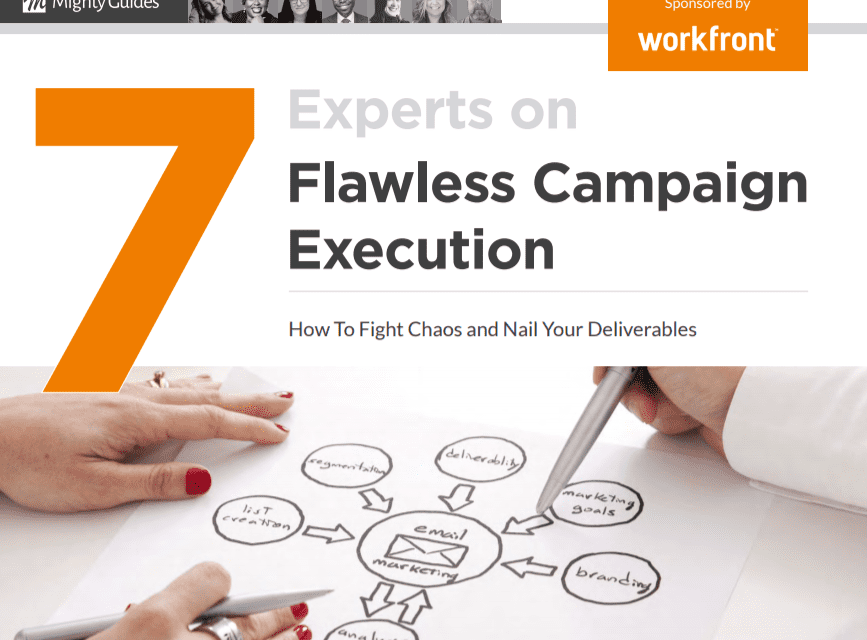 Workfront: 7 Experts on Flawless Campaign Execution