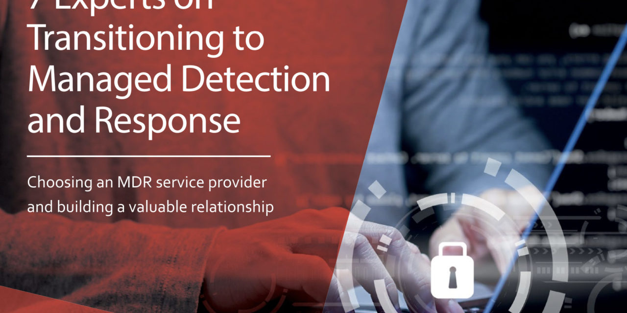 GoSecure: 7 Experts on Transitioning to Managed Detection and Response