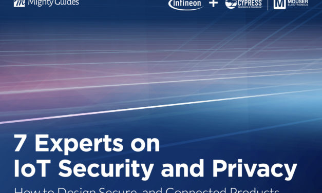 Cypress and Mouser Electronics: 7 Experts on IoT Security and Privacy