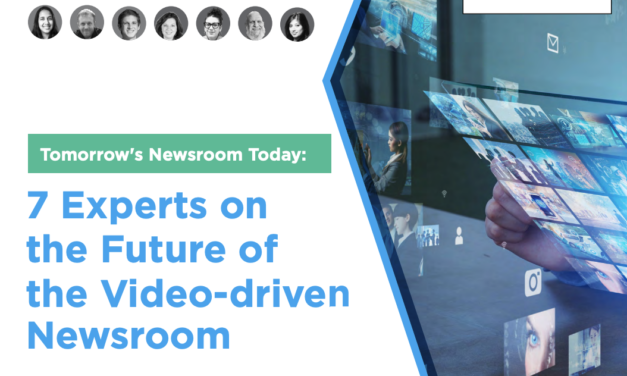 Snapstream: 7 Experts on the Future of the Video-Driven Newsroom
