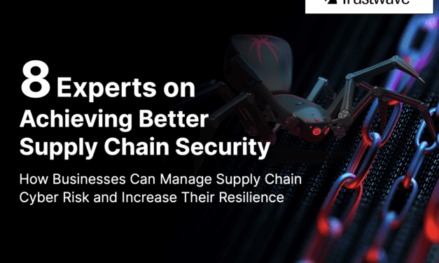 Trustwave: 8 Experts on Achieving Better Supply Chain Security