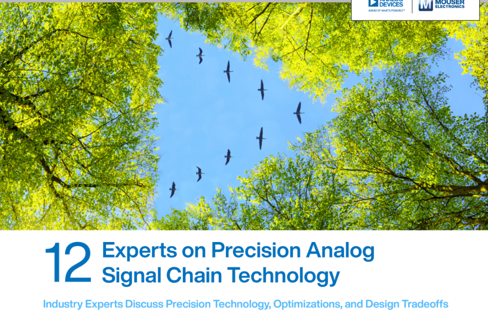 Analog Devices and Mouser Electronics: 12 Experts on Precision Analog Signal Chain Technology