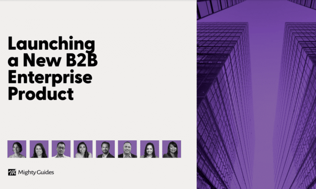 Mighty Guides: Launching a New B2B Enterprise Product