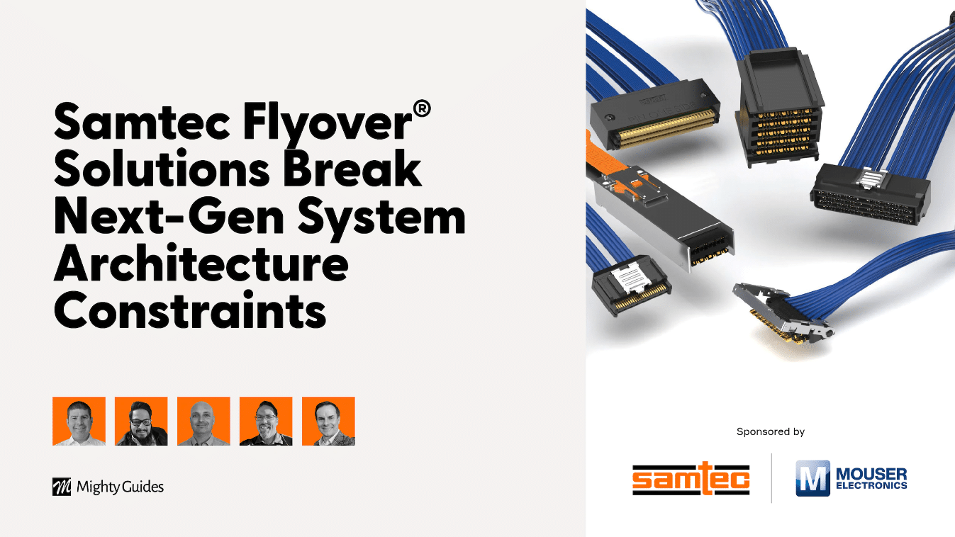 Samtec and Mouser Electronics: Samtec Flyover ® Solutions Break Next-Gen System Architecture Constraints