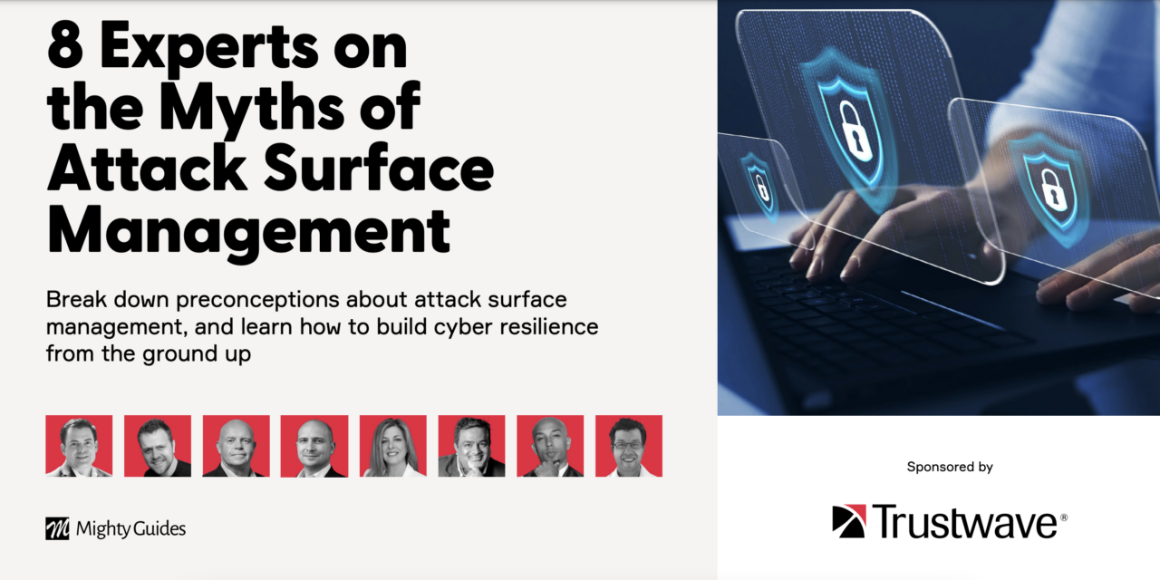 Trustwave: 8 Experts on the Myths of Attack Surface Management