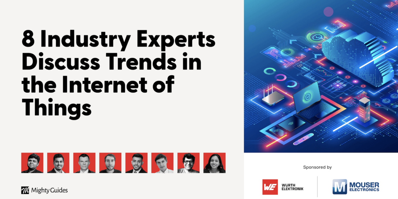Würth Elektronik and Mouser Electronics: 8 Industry Experts Discuss Trends in the Internet of Things