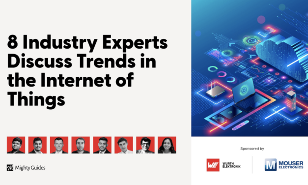 Würth Elektronik and Mouser Electronics: 8 Industry Experts Discuss Trends in the Internet of Things