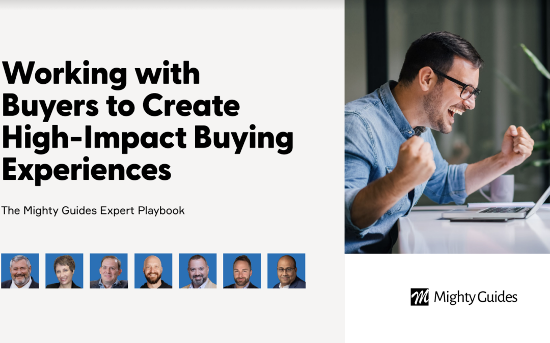 Mighty Guides: Working with Buyers to Create High-Impact Buying Experiences