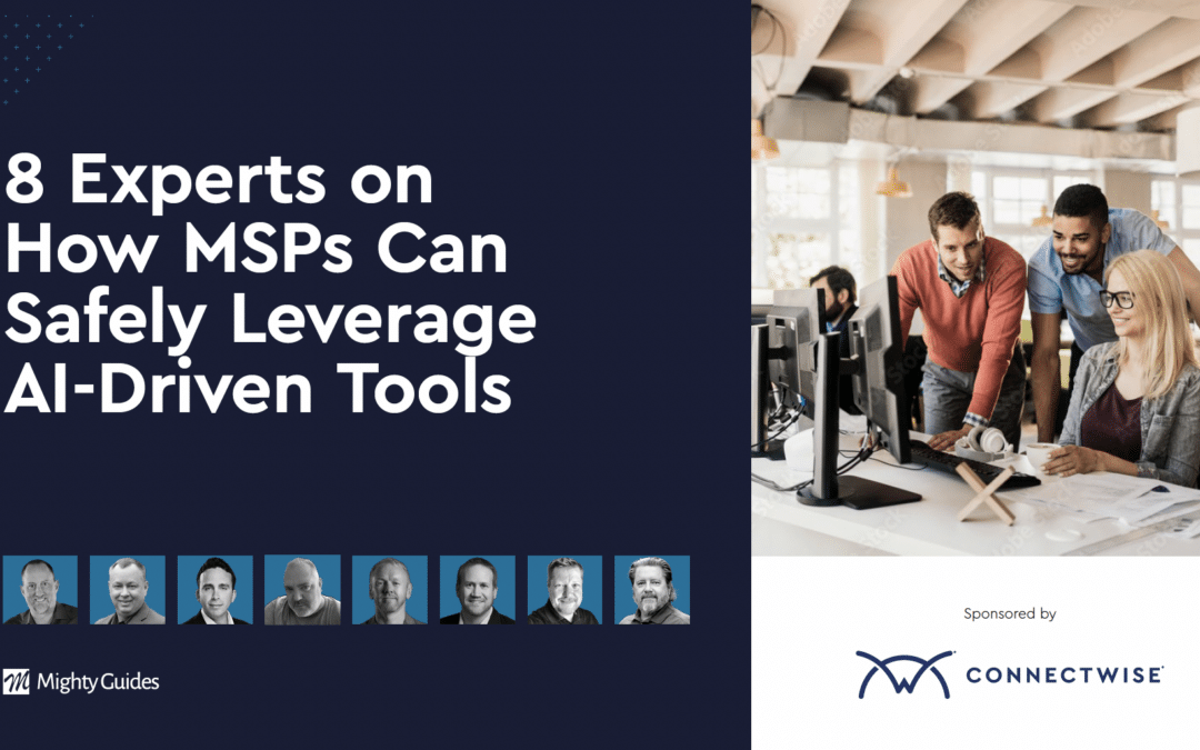 Connectwise: 8 Experts on How MSPs Can Safely Leverage AI-Driven Tools