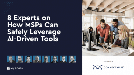 Connectwise: 8 Experts on How MSPs Can Safely Leverage AI-Driven Tools