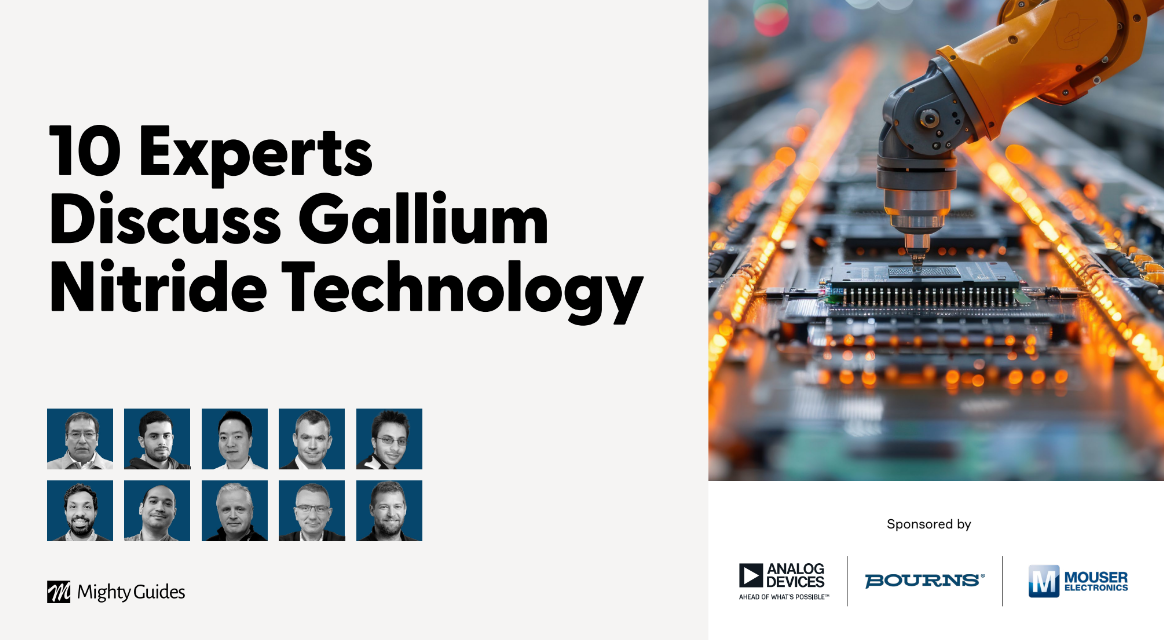 Analog devices, Bourns, and Mouser Electronics: 10 Experts Discuss Gallium Nitride Technology