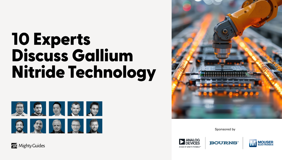 Analog devices, Bourns, and Mouser Electronics: 10 Experts Discuss Gallium Nitride Technology