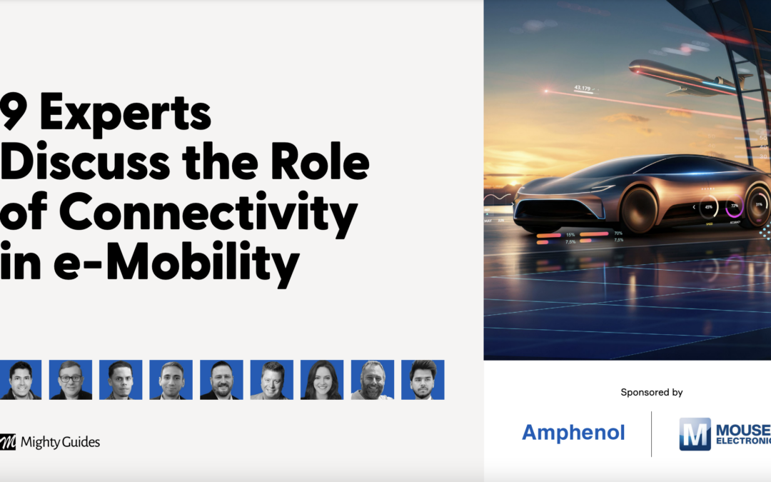 Amphenol and Mouser Electronics: 9 Experts Discuss the Role of Connectivity in e-Mobility