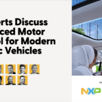 NXP and Mouser Electronics: 11 Experts Discuss Advanced Motor Control for Modern Electric Vehicles