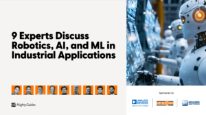 9 Experts Discuss Robotics, AI, and ML in Industrial Applications