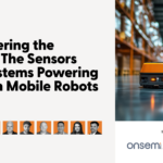Onsemi and Mouser Electronics: Engineering the Future: The Sensors and Systems Powering Modern Mobile Robots