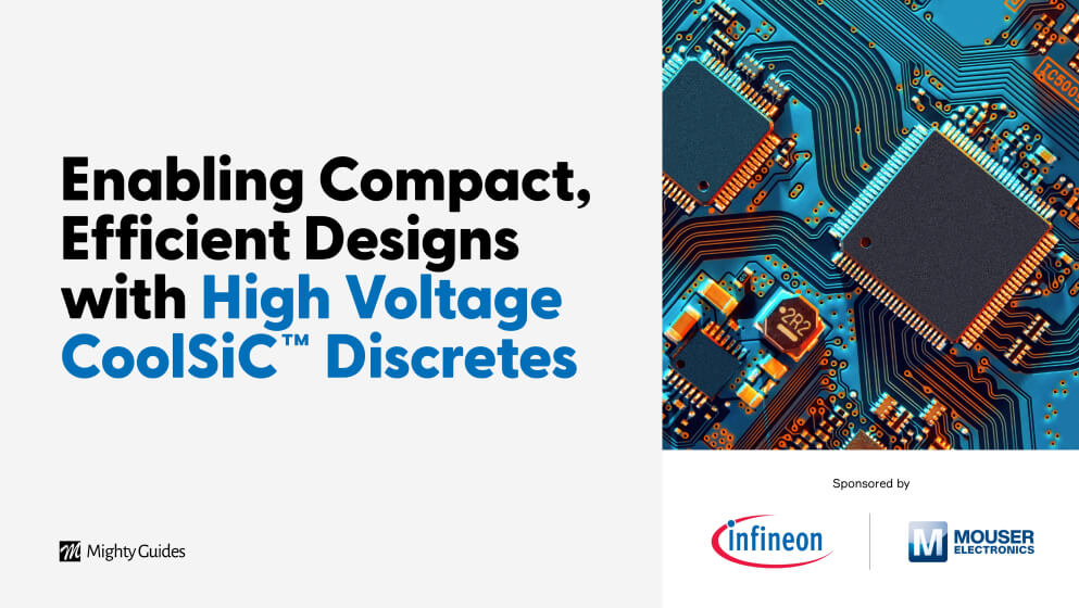 Mouser Electronics and Infineon: Enabling Compact, Efficient Designs with High Voltage CoolSiC™ Discretes