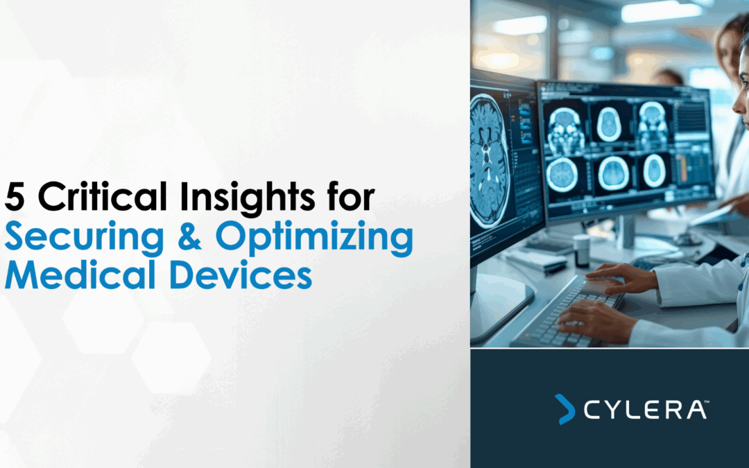 Cylera: 5 Critical Insights for Medical Device Security & Optimization