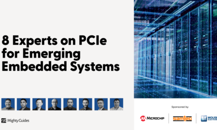 Microchip, Samtec, and Mouser Electronics: 8 Experts on PCIe for Emerging Embedded Systems