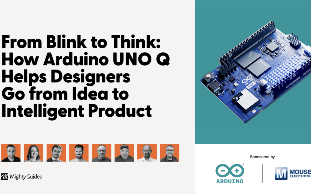 Arduino and Mouser Electronics: From Blink to Think: How Arduino UNO Q Helps Designers Go from Idea to Intelligent Product